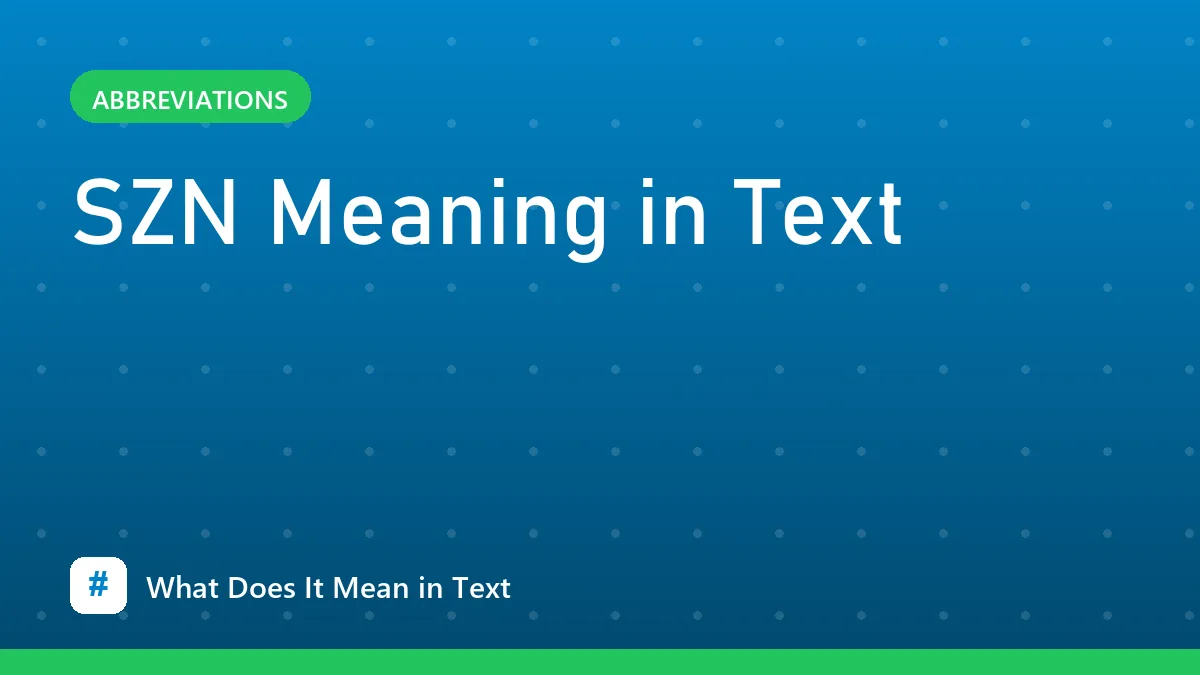 SZN Meaning in Text