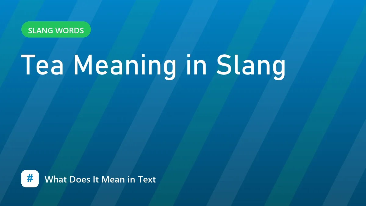 Tea Meaning in Slang