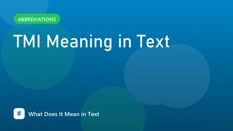 TMI Meaning in Text