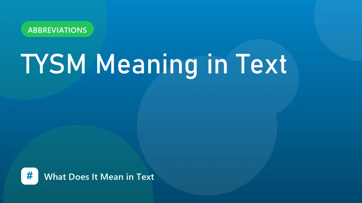 TYSM Meaning in Text