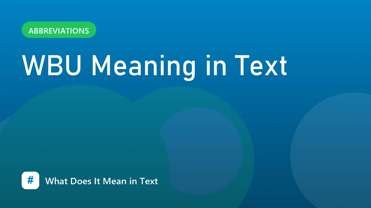 WBU Meaning in Text
