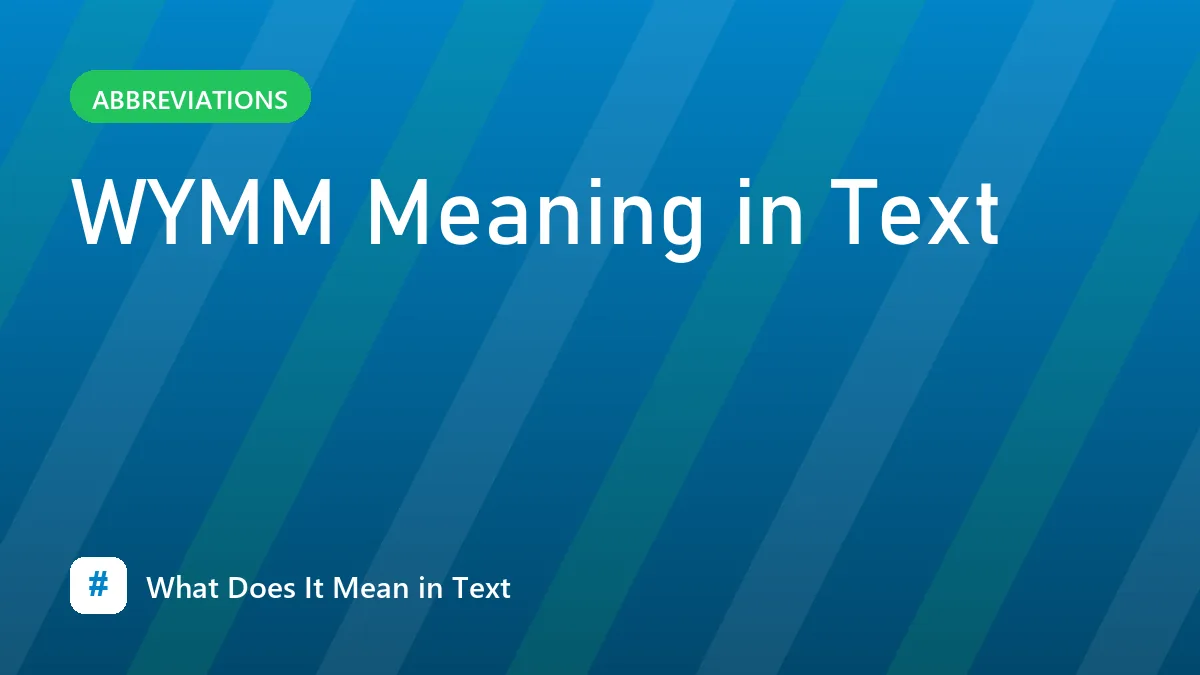 WYMM Meaning in Text
