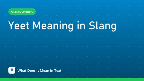 Yeet Meaning in Slang
