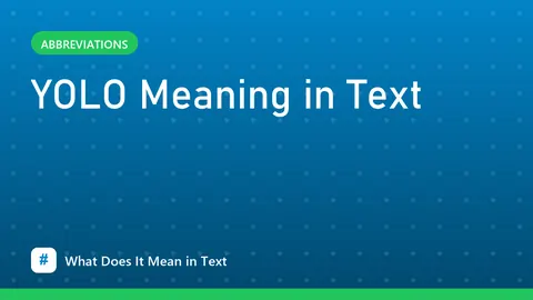 YOLO Meaning in Text